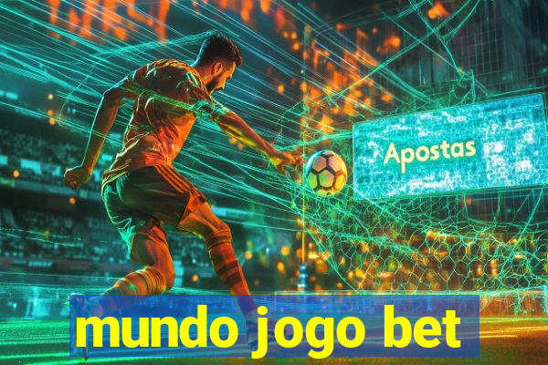 mundo jogo bet