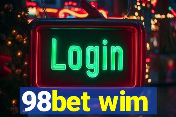 98bet wim