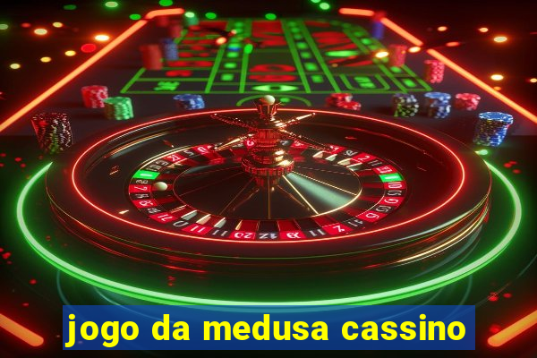 jogo da medusa cassino