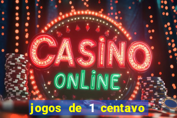 jogos de 1 centavo vai de bet