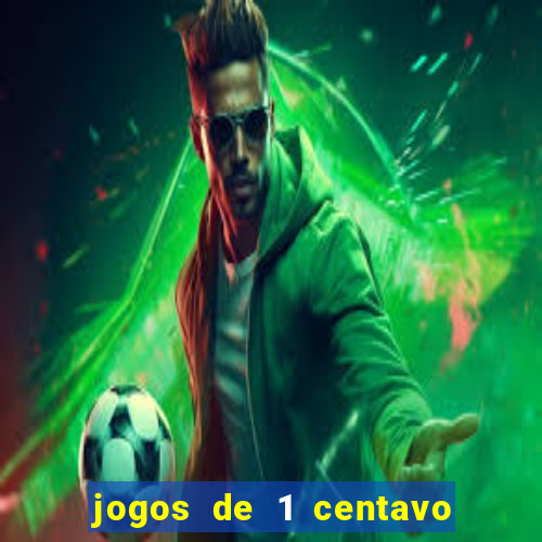 jogos de 1 centavo vai de bet