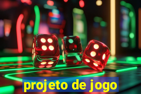 projeto de jogo