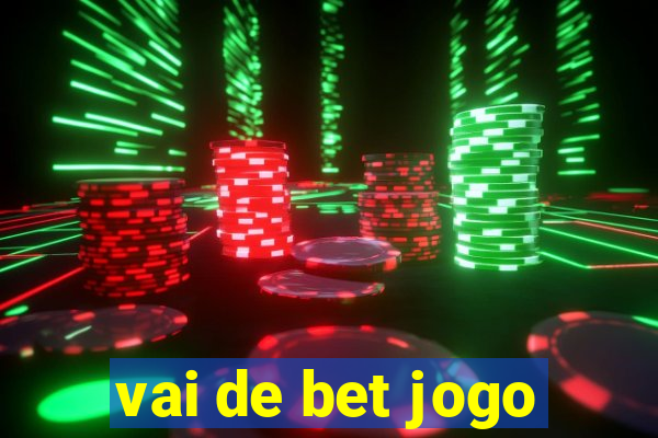 vai de bet jogo