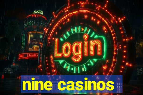 nine casinos