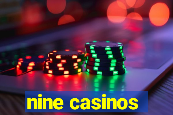 nine casinos