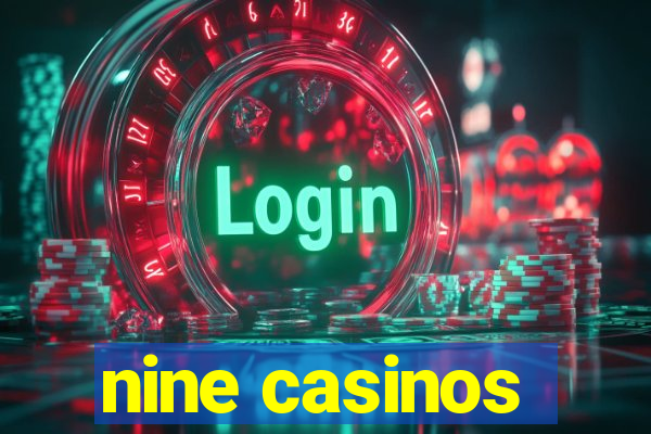 nine casinos