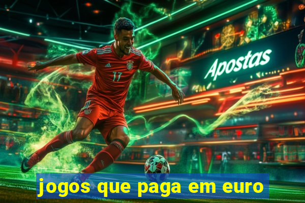 jogos que paga em euro