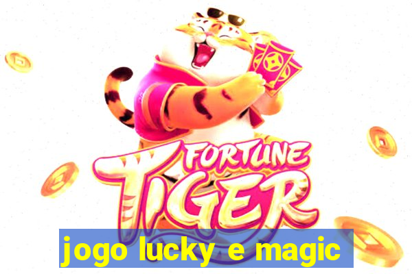 jogo lucky e magic