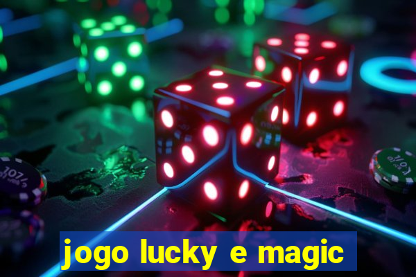 jogo lucky e magic