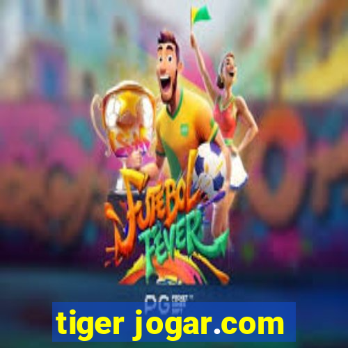 tiger jogar.com