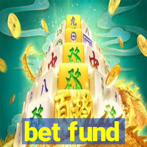 bet fund