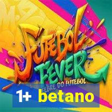 1+ betano