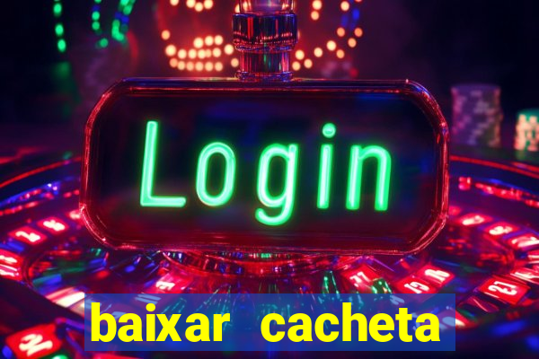 baixar cacheta league brasil