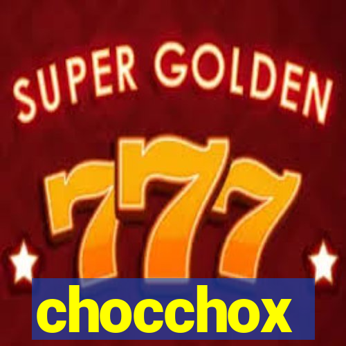 chocchox