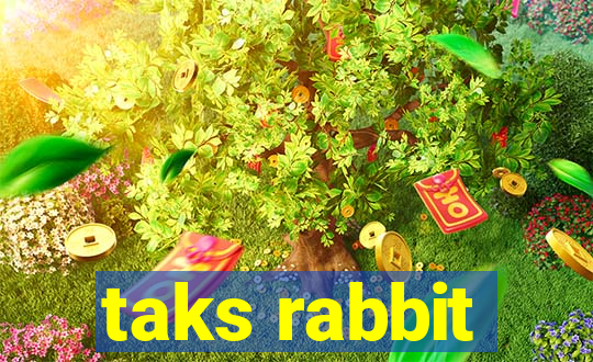 taks rabbit