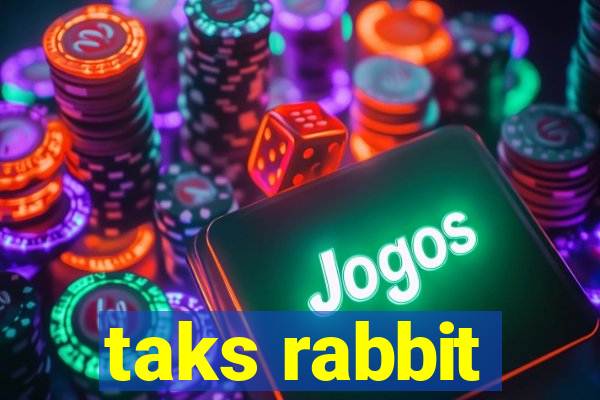 taks rabbit