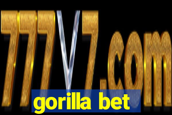 gorilla bet