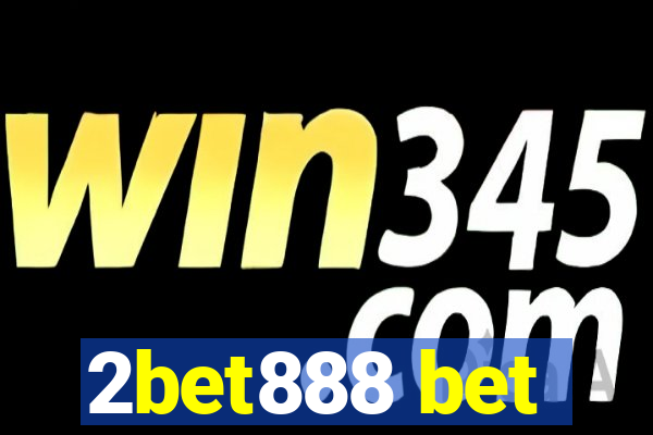 2bet888 bet