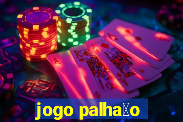 jogo palha莽o