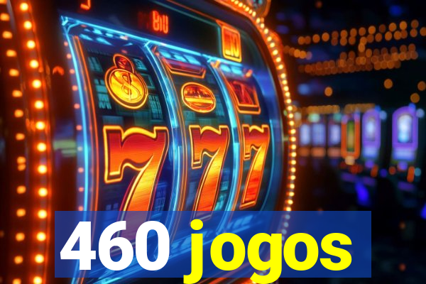 460 jogos