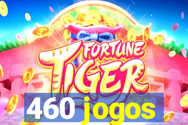 460 jogos