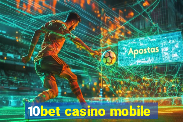 10bet casino mobile