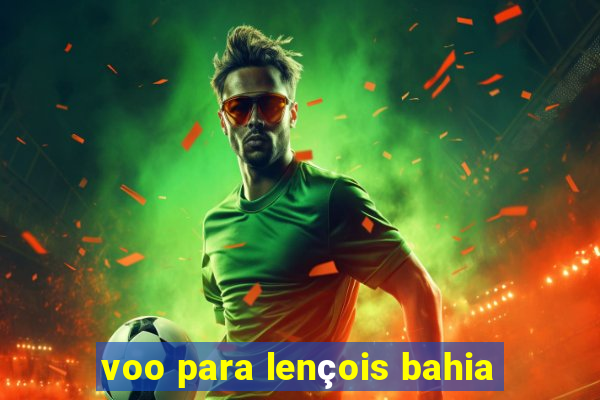 voo para lençois bahia