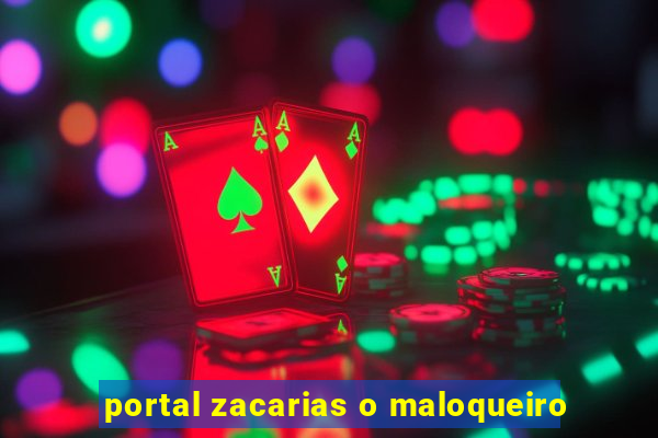 portal zacarias o maloqueiro