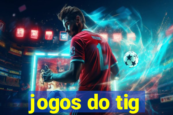 jogos do tig