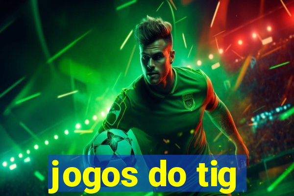 jogos do tig