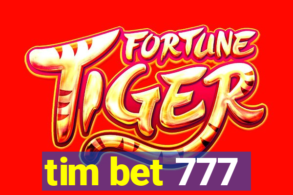 tim bet 777