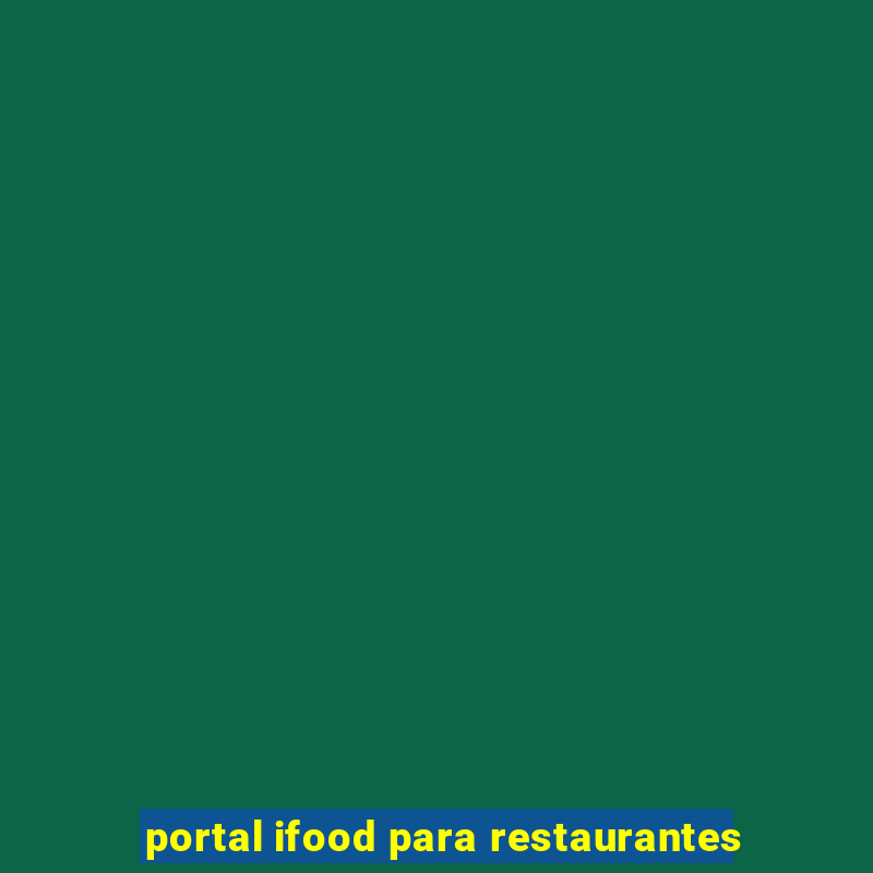 portal ifood para restaurantes