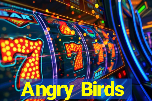 Angry Birds