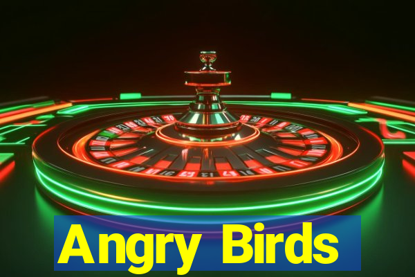 Angry Birds