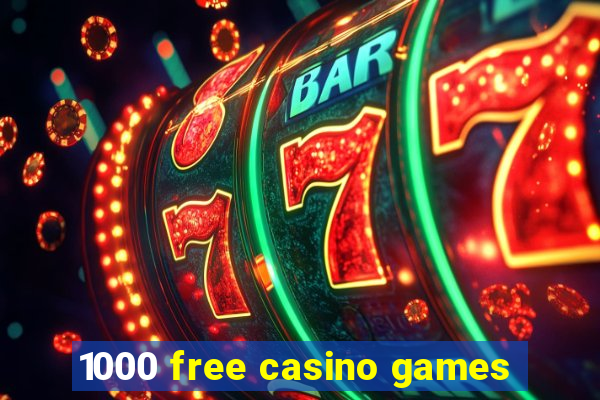 1000 free casino games