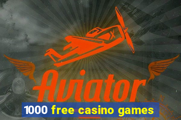 1000 free casino games