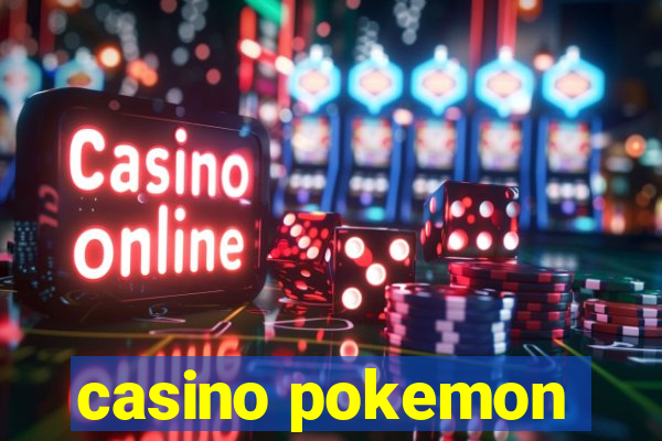 casino pokemon