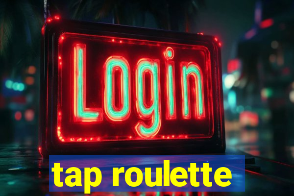 tap roulette