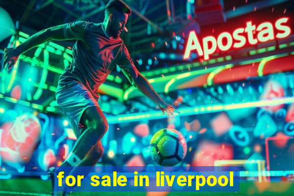 for sale in liverpool