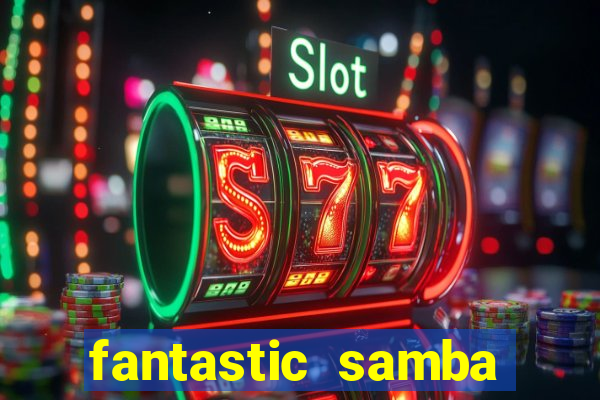 fantastic samba slot 777