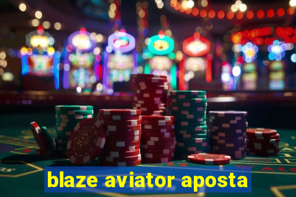 blaze aviator aposta