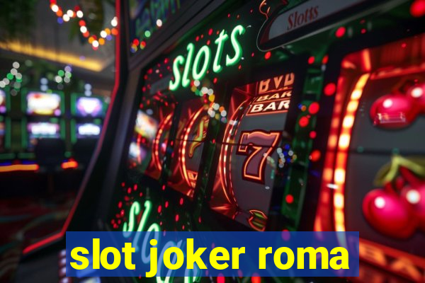 slot joker roma