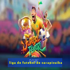 liga de futebol de carapicuiba