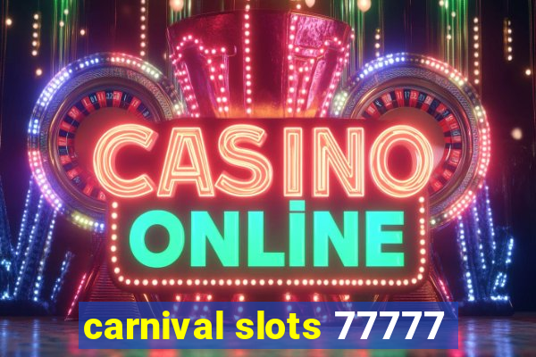 carnival slots 77777