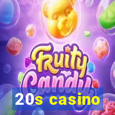 20s casino