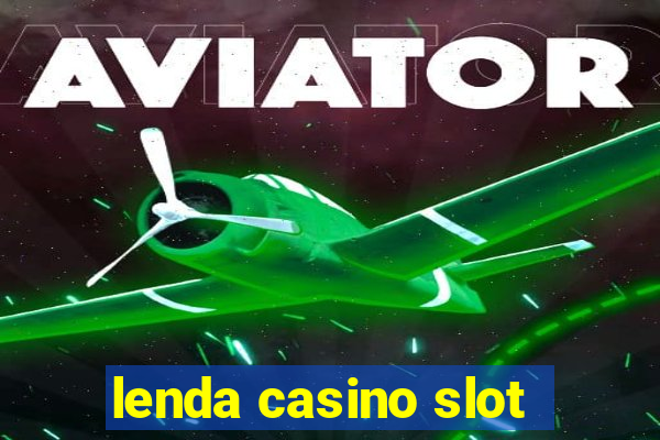 lenda casino slot