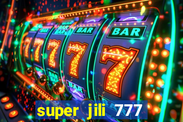 super jili 777 casino login