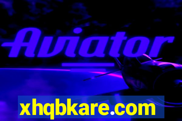 xhqbkare.com