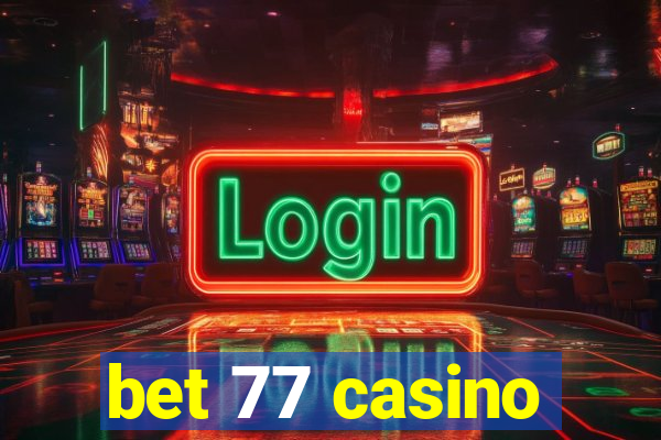 bet 77 casino