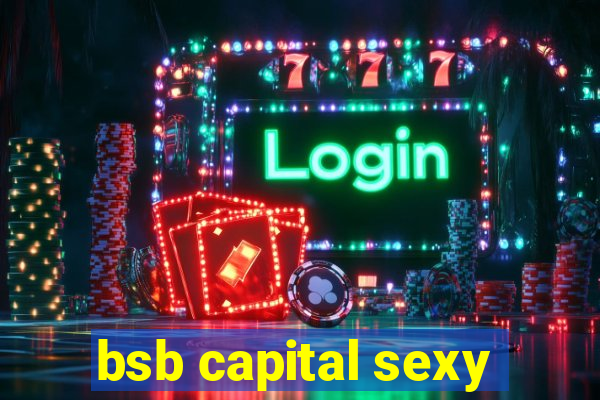 bsb capital sexy